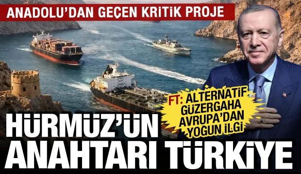 H&uuml;rm&uuml;z kilidinin anahtarı T&uuml;rkiye! Anadolu'dan ge&ccedil;en kritik projeye Avrupa'dan yoğun ilgi