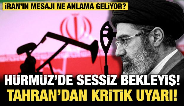 Hürmüz’de sessiz bekleyiş! Tahran'dan kritik uyarı! 