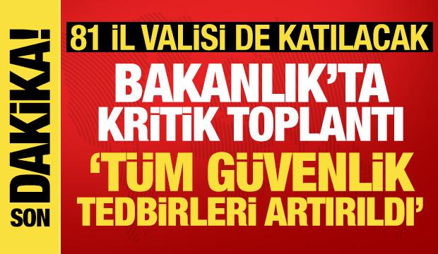 İçişleri Bakanlığında Çiftçi ve Tekin'in katılımıyla kararı: Güvenlik tedbirleri artırıldı