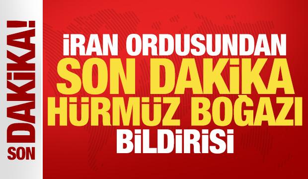 İran ordusundan son dakika Hürmüz Boğazı bildirisi