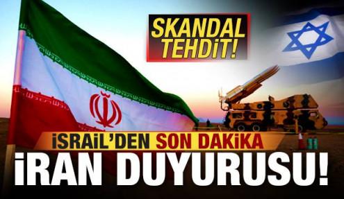 İsrail'den son dakika İran duyurusu! Skandal saldırı tehdidi