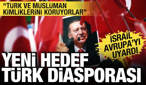 İsrail'in yeni hezeyanı! Türk diasporasını İsrail için tehdit gördü!