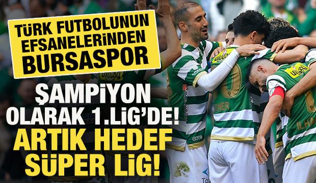 O sene bu sene! T&uuml;rk futbolunun efsanelerinden Bursaspor şampiyon olarak 1. Lig'de