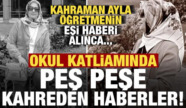 Okul katliamında peş peşe kahreden haberler! Kahraman öğretmenin eşi...