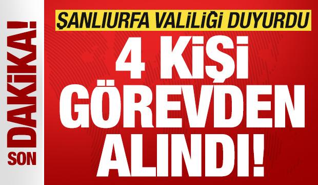 Şanlıurfa Valiliği son dakika duyurdu: 4 kişi görevden uzaklaştırıldı