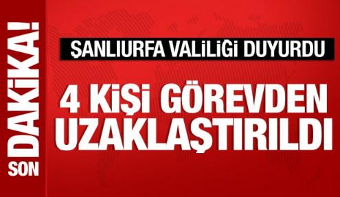 Şanlıurfa Valiliği son dakika duyurdu: 4 kişi görevden uzaklaştırıldı