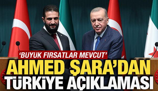 Şara'dan Türkiye açıklaması! 'Büyük fırsatlar mevcut'