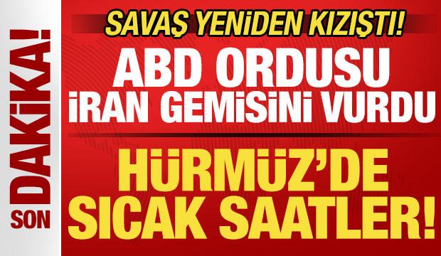 Savaş kızıştı! Hürmüz Boğazı'nda sıcak saatler! ABD ordusu, İran gemisini vurdu!