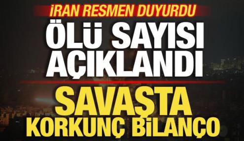 Savaşta korkunç bilanço! İran son dakika duyurdu! Ölü sayısı açıklandı