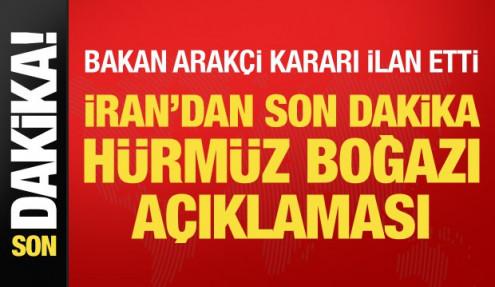 Son dakika haberi... Arakçi: Hürmüz Boğazı açıldı