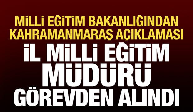 Son dakika haberi: Kahramanmaraş İl Milli Eğitim Müdürü görevden alındı
