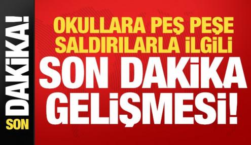 Şanlıurfa ve Kahramanmaraş'taki okul saldırılarıyla ilgili son dakika gelişmesi!