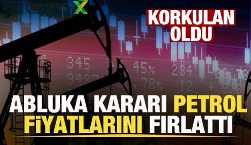 Son dakika: Korkulan oldu! Abluka kararı petrol fiyatlarını fırlattı