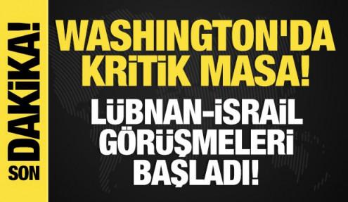 Son dakika... Reuters: Lübnan-İsrail görüşmeleri başladı