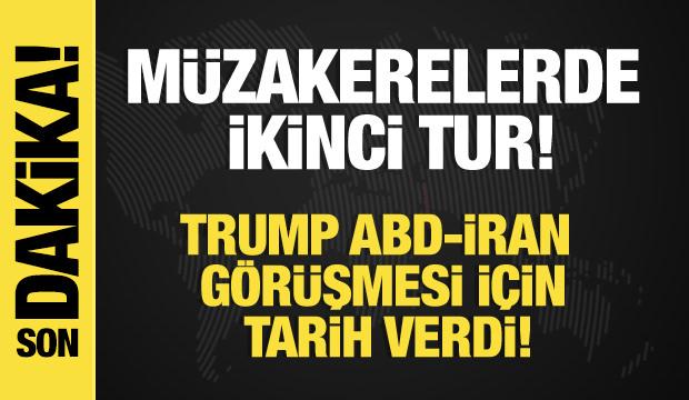 Son dakika...Müzakerelerde ikinci tur: Trump, ABD-İran görüşmesi için tarih verdi