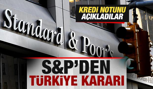 S&P'den Türkiye kararı! Kredi notunu açıkladı