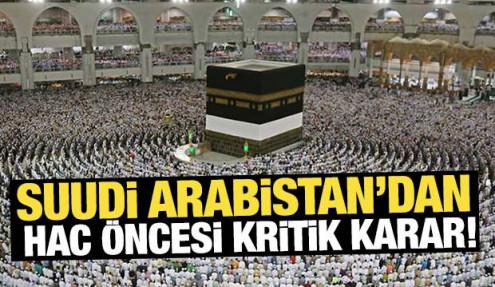 Suudi Arabistan'dan hac öncesi kritik karar! Mekke’ye giriş belgeye bağlandı