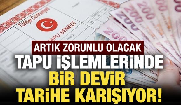 Tapuda elden nakit dönemi bitiyor! Yeni dönem başlıyor