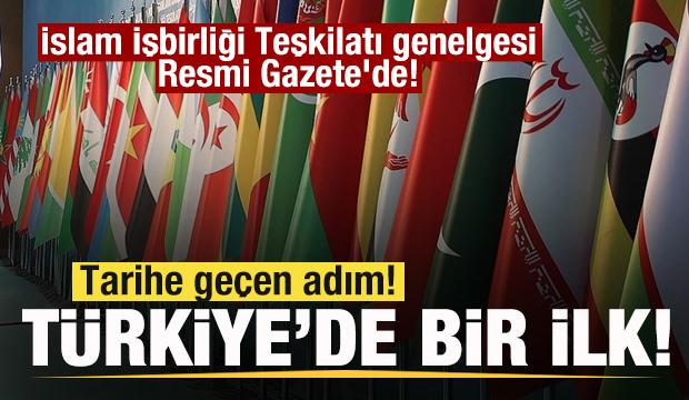 Tarihe geçen adım! Türkiye'de bir ilk! İslam İşbirliği Teşkilatı genelgesi Resmi Gazete'de