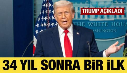 Trump açıkladı: 34 yıl sonra bir ilk