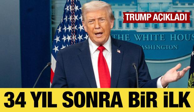 Trump açıkladı: 34 yıl sonra bir ilk