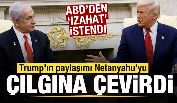 Trump'ın paylaşımı Netanyahu'yu şoke etti! ABD'den 'İzahat' istendi