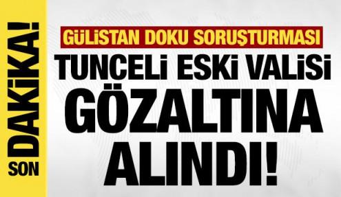 Tunceli eski Valisi Tuncay Sonel gözaltına alındı!