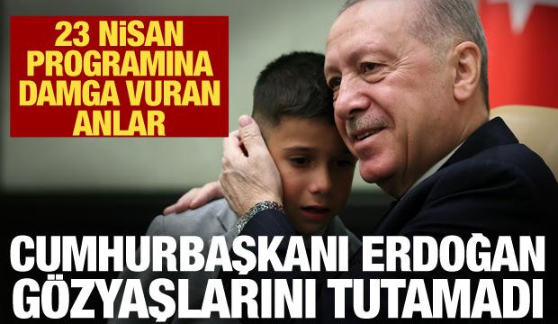 23 Nisan'da K&uuml;lliye'de duygusal anlar! Erdoğan g&ouml;zyaşlarını tutamadı