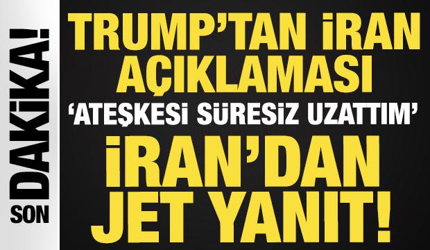 ABD Başkanı Trump'tan son dakika açıklama: İran ile ateşkesi süresiz uzattım