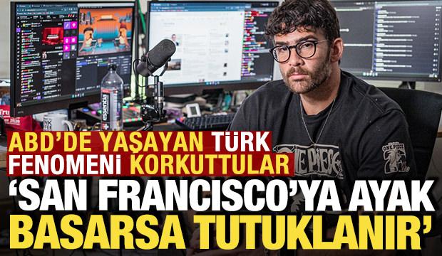 ABD'de yaşayan Türk fenomeni korkuttular: 'San Francisco'ya ayak basarsa tutuklanır'
