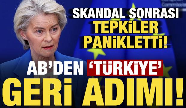 AB'den 'T&uuml;rkiye' geri adımı! Skandalın ardından tepkiler b&uuml;y&uuml;m&uuml;şt&uuml;...