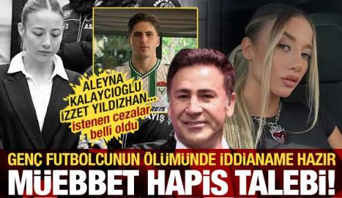 Aleyna Kalaycıoğlu ve İzzet Yıldızhan için istenen ceza belli oldu: Müebbet hapis talebi!