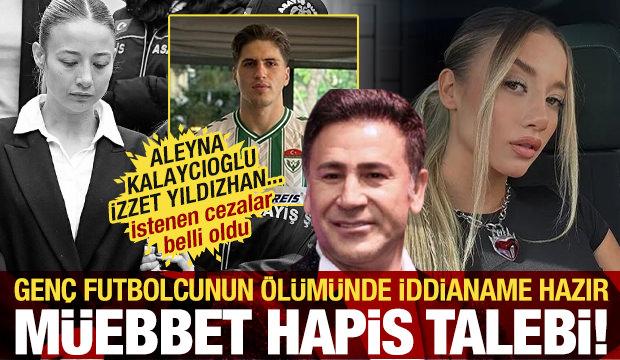 Aleyna Kalaycıoğlu ve İzzet Yıldızhan için istenen ceza belli oldu: Müebbet hapis talebi!