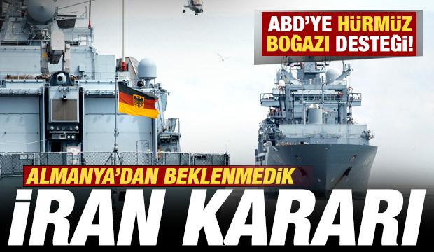 Almanya'dan beklenmedik İran kararı! ABD'ye Hürmüz desteği! Bölgeye sevk ediliyor