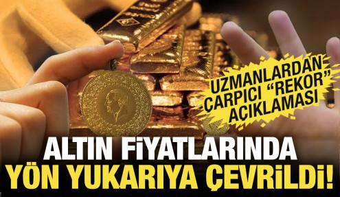 Altın fiyatlarında yön yukarı! Rekor fiyat beklentisi devam ediyor