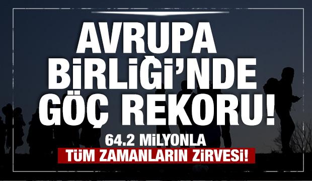 Avrupa Birliği’nde göç rekoru: 64.2 milyonla tüm zamanların zirvesi!
