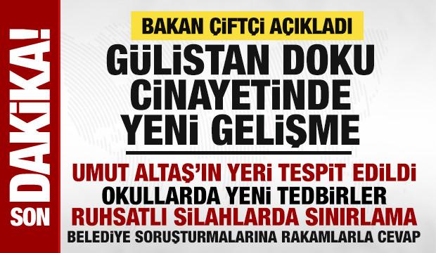 Bakan Çiftçi açıkladı: Gülistan Doku cinayetinde yeni gelişme, okullar için yeni tedbirler