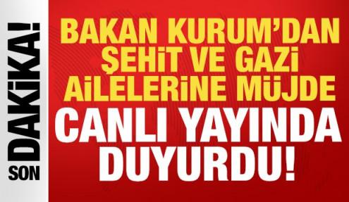 Bakan Kurum'dan şehit ve gazi ailelerine müjde: Canlı yayında duyurdu