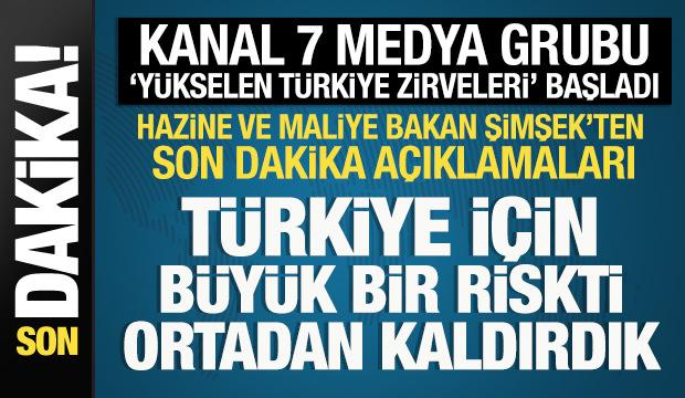 Bakan Şimşek'ten Kanal 7 Medya Grubu 'Yükselen Türkiye Zirveleri'nde önemli açıklamalar