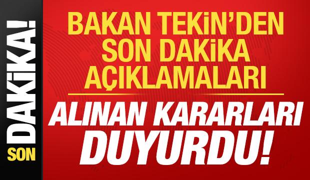 Bakan Tekin'den son dakika açıklamaları! Alınan kararları açıklıyor...