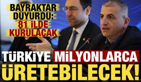 Bayraktar duyurdu: 81 ilde kurup milyonlarca üreteceğiz!