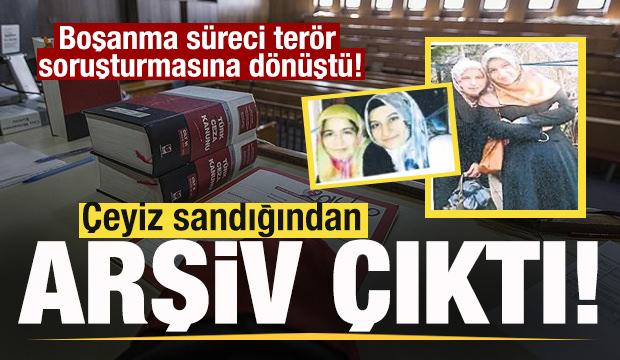 Çeyiz sandığından arşiv çıktı! Boşanma süreci terör soruşturmasına dönüştü!