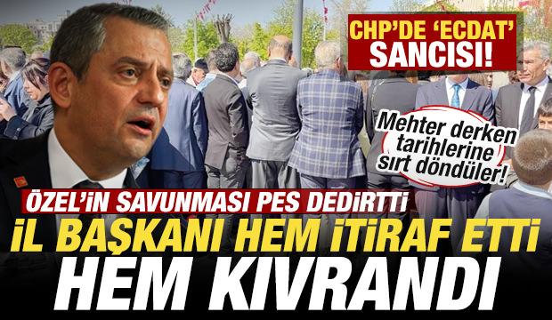 CHP'de ecdat sancısı! Başkan hem itiraf etti hem kıvrandı! Özel'in savunması pes dedirtti