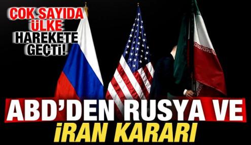 Çok sayıda ülke harekete geçti: ABD'den son dakika İran ve Rusya kararı! 