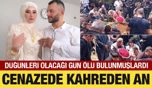 Düğünleri olacağı gün evde ölü bulunmuşlardı! Cenazede kahreden an