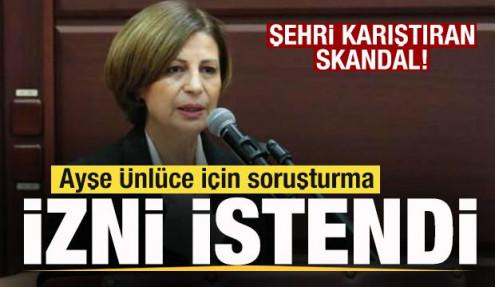 Eskişehir'i karıştıran skandal! Ayşe Ünlüce için soruşturma izni istendi