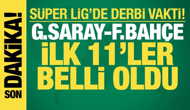 Galatasaray - Fenerbahçe! İlk 11'ler