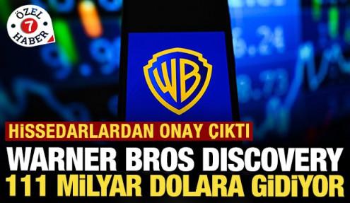 Hissedarlardan onay çıktı: Warner Bros Discovery 111 milyar dolara gidiyor