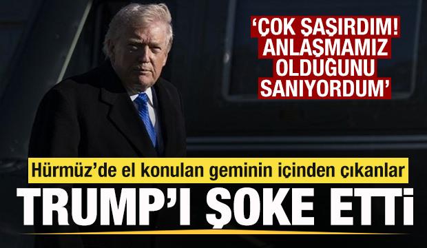 Hürmüz'e giden gemiden çıklanlar Trump'ı şoke etti! Anlaşmamız olduğunu sanıyordum!