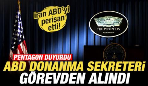 İran ABD'yi perişan etti! Pentagon son dakika duyurdu! Donanma Sekreteri görevden alındı